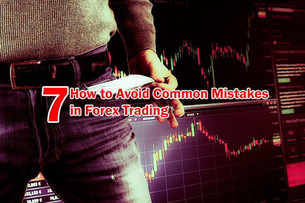 Avoid Common Mistakes in Forex Trading
