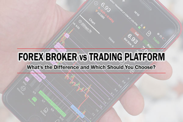 Trading Platform vs FOREX Broker