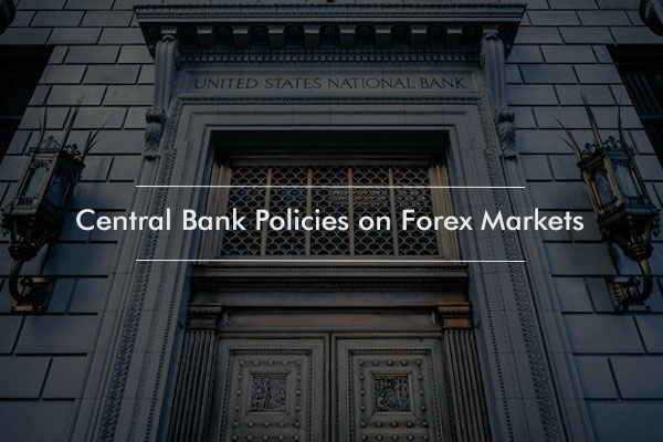 Central Bank Policies on Forex Markets