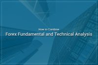 Combine Forex Fundamental and Technical Analysis