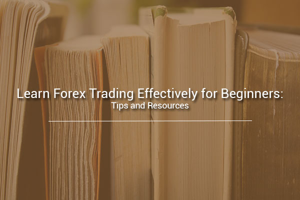 Learn Forex Trading Effectively for Beginners