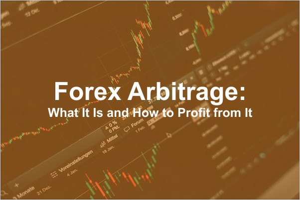 What It Is Forex Arbitrage